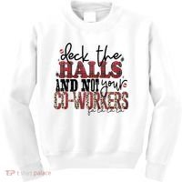 Deck The Halls And Not Your Coworkers Cool Gift Kids Sweatshirt thumb 0