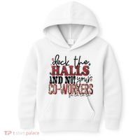 Deck The Halls And Not Your Coworkers Cool Gift Kids Hoodie thumb 0