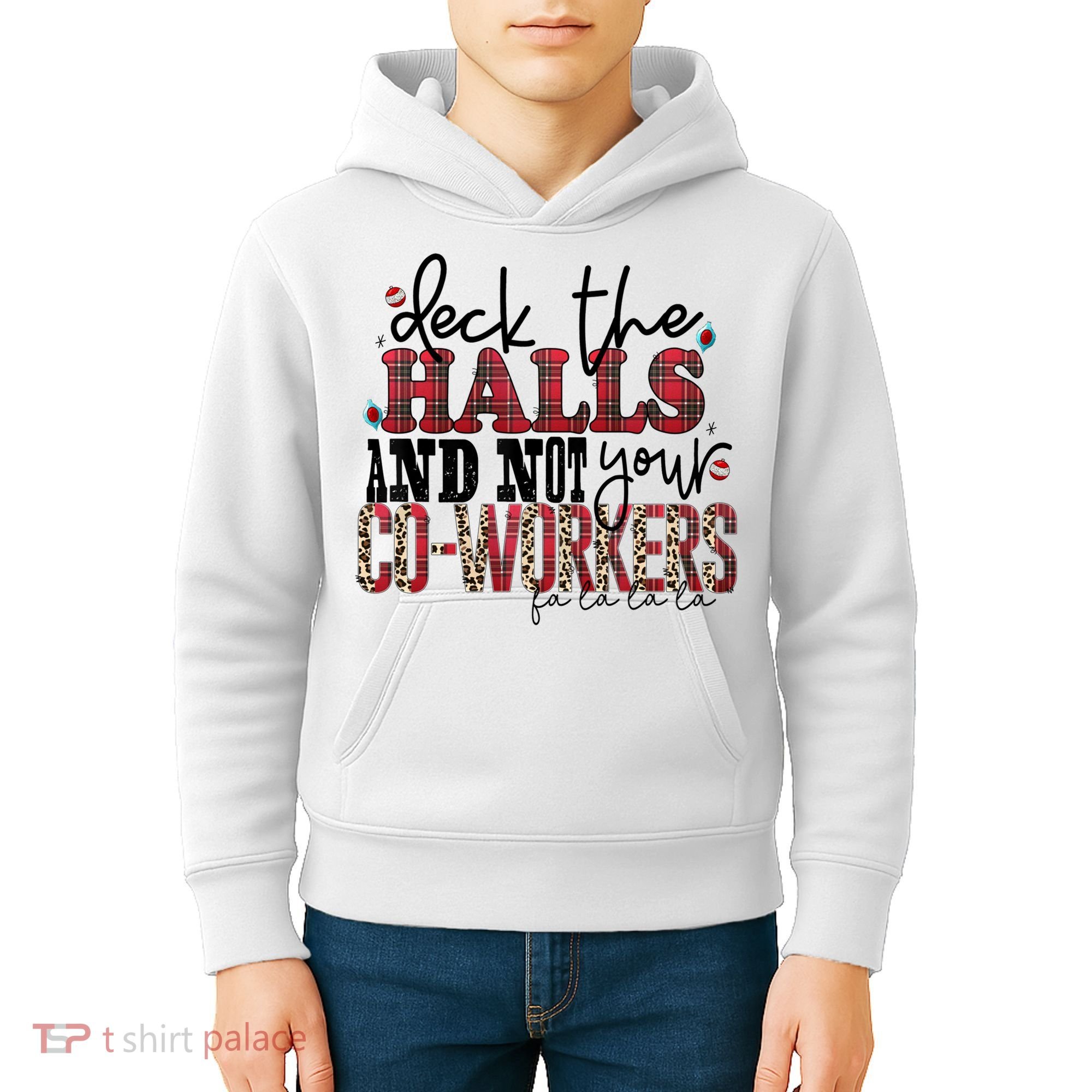 Deck The Halls And Not Your Coworkers Cool Gift Kids Hoodie