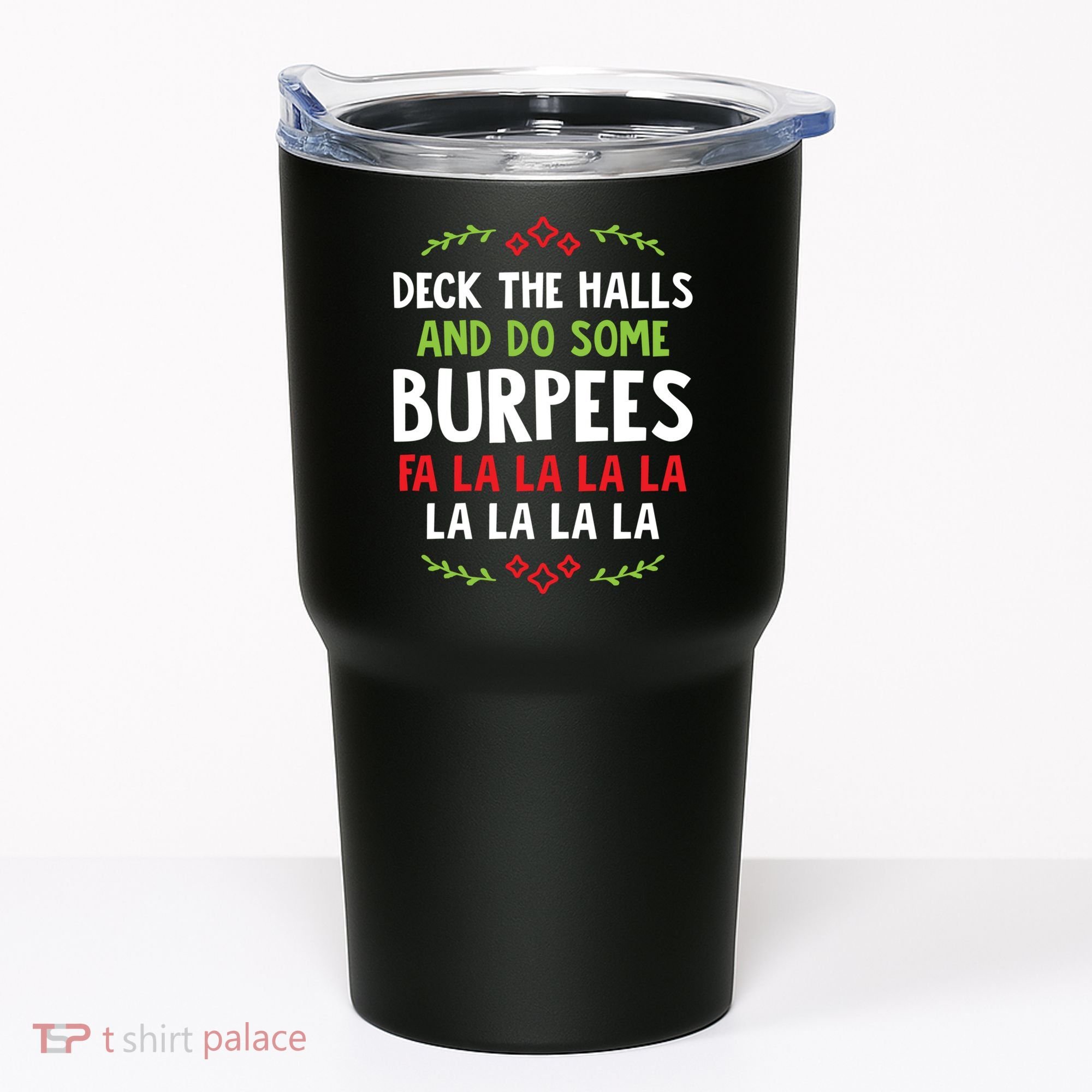 Deck The Halls And Do Some Burpees V1 (Christmas Gym Workout) Classic Tumbler