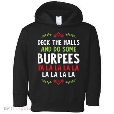 Deck The Halls And Do Some Burpees V1 (Christmas Gym Workout) Classic Toddler Hoodie