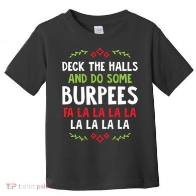 Deck The Halls And Do Some Burpees V1 (Christmas Gym Workout) Classic Toddler T-Shirt