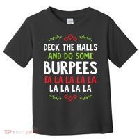 Deck The Halls And Do Some Burpees V1 (Christmas Gym Workout) Classic Toddler T-Shirt thumb 0