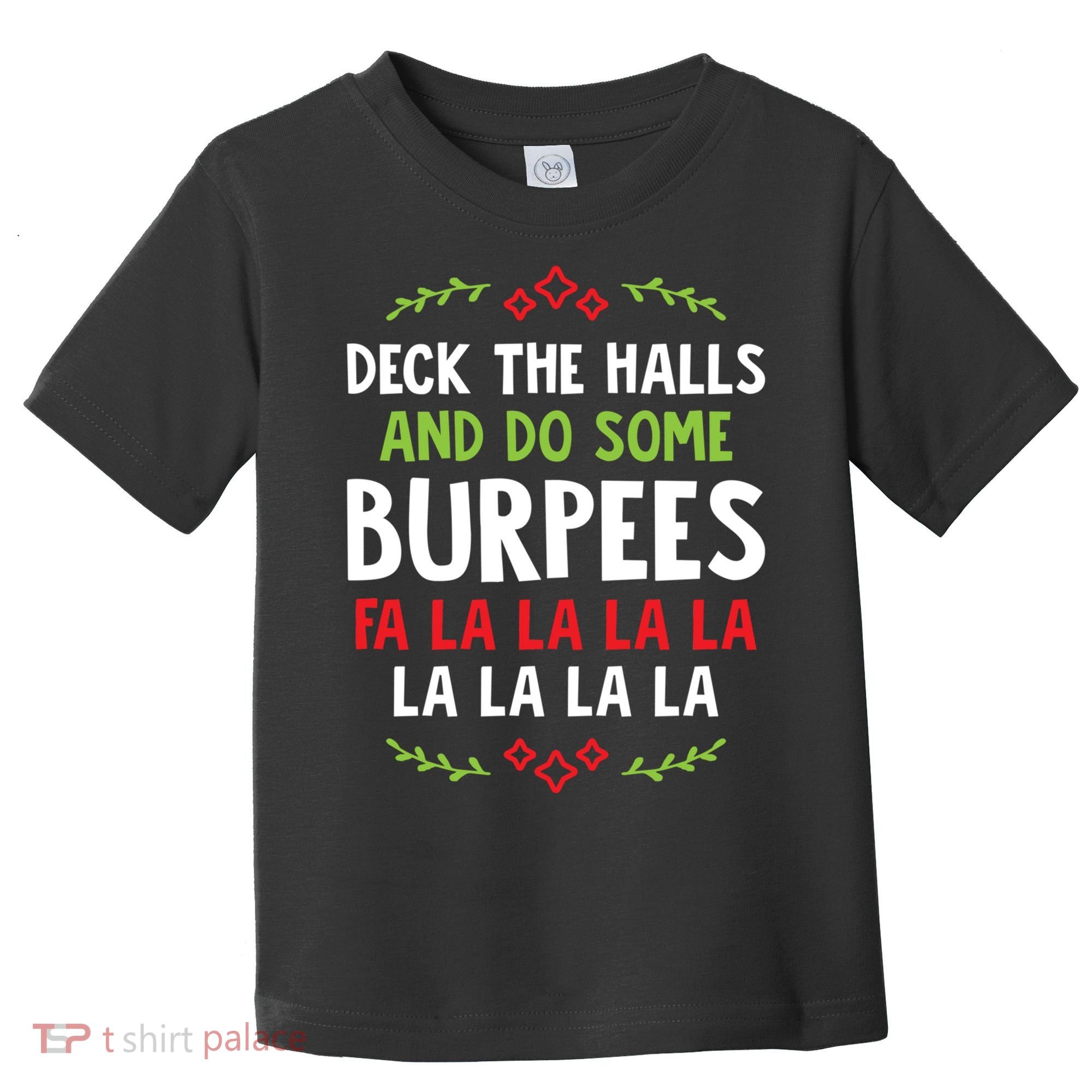 Deck The Halls And Do Some Burpees V1 (Christmas Gym Workout) Classic Toddler T-Shirt