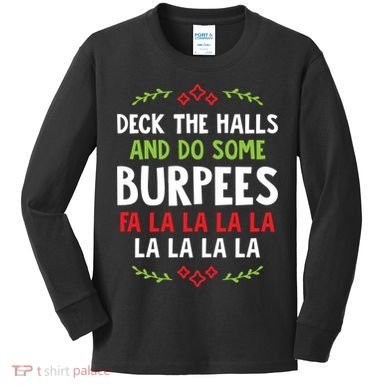 Deck The Halls And Do Some Burpees V1 (Christmas Gym Workout) Classic Kids Long Sleeve Shirt