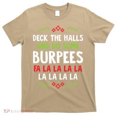 Deck The Halls And Do Some Burpees V1 (Christmas Gym Workout) Classic T-Shirt
