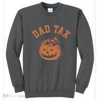 Dad Tax Halloween Trick Or Treat Funny Sweatshirt thumb 0