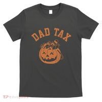 Dad Tax Halloween Trick Or Treat Funny T-Shirt thumb 0