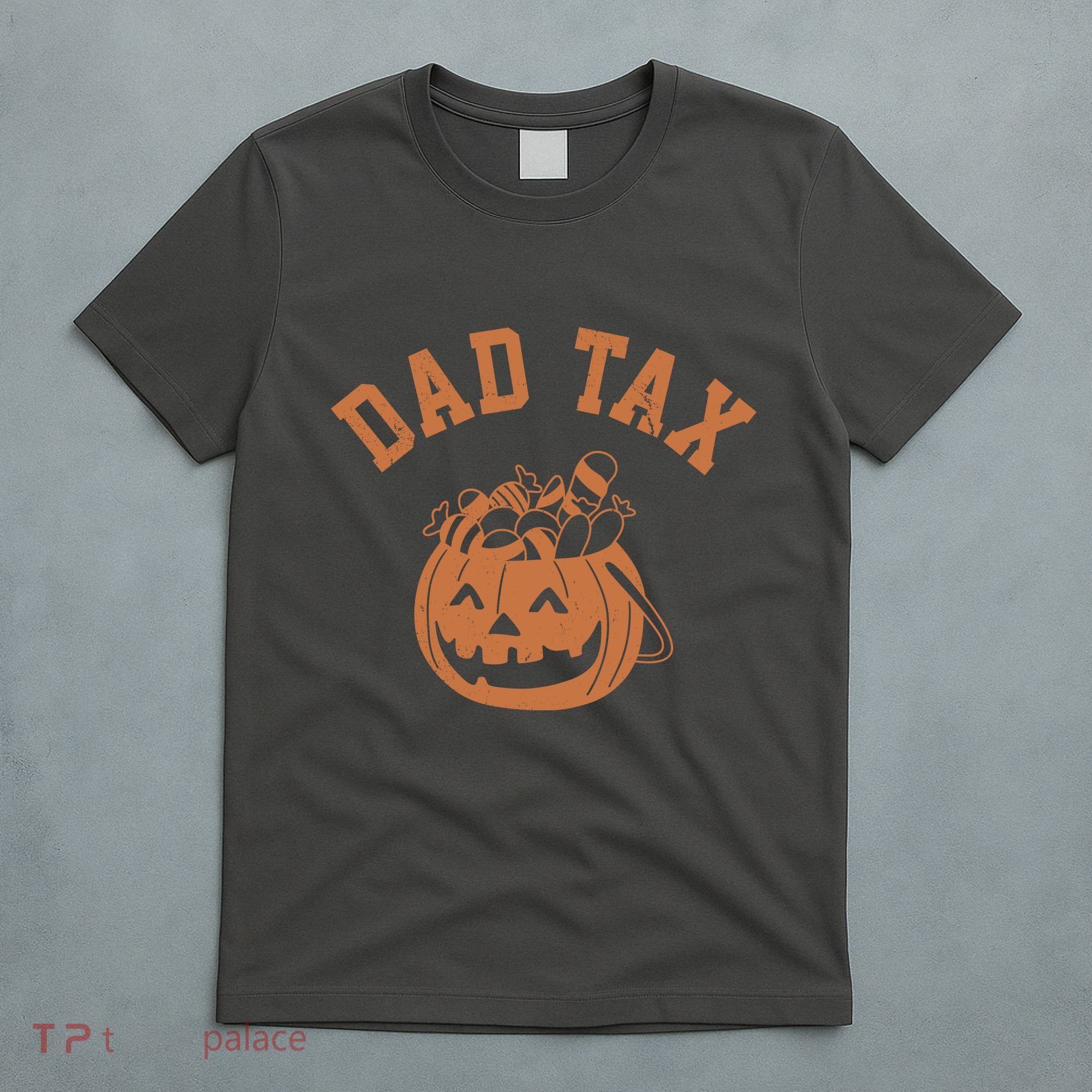 Dad Tax Halloween Trick Or Treat Funny T-Shirt