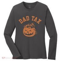 Dad Tax Halloween Trick Or Treat Funny Women's Long Sleeve Shirt thumb 0