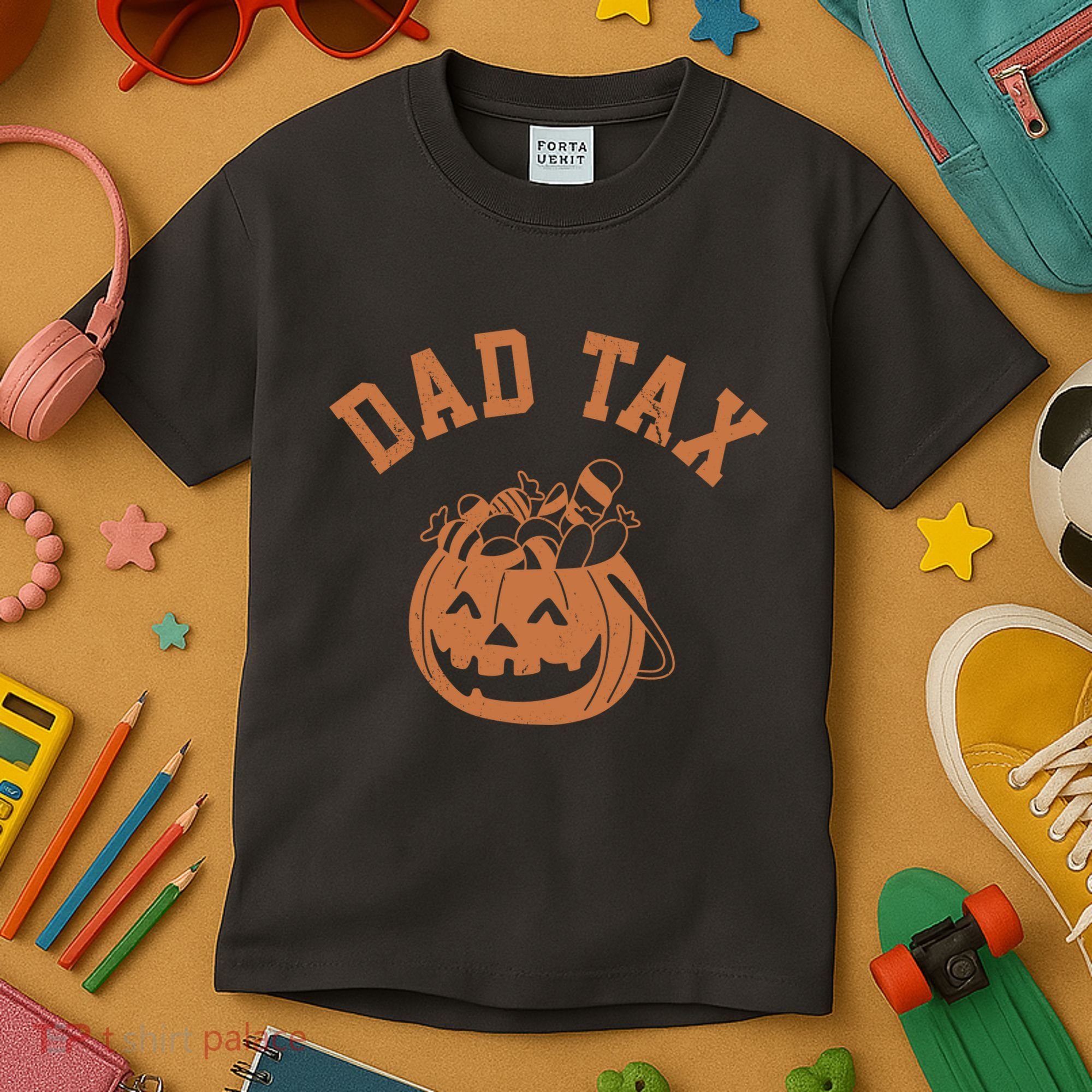 Dad Tax Halloween Trick Or Treat Funny Kids T-Shirt