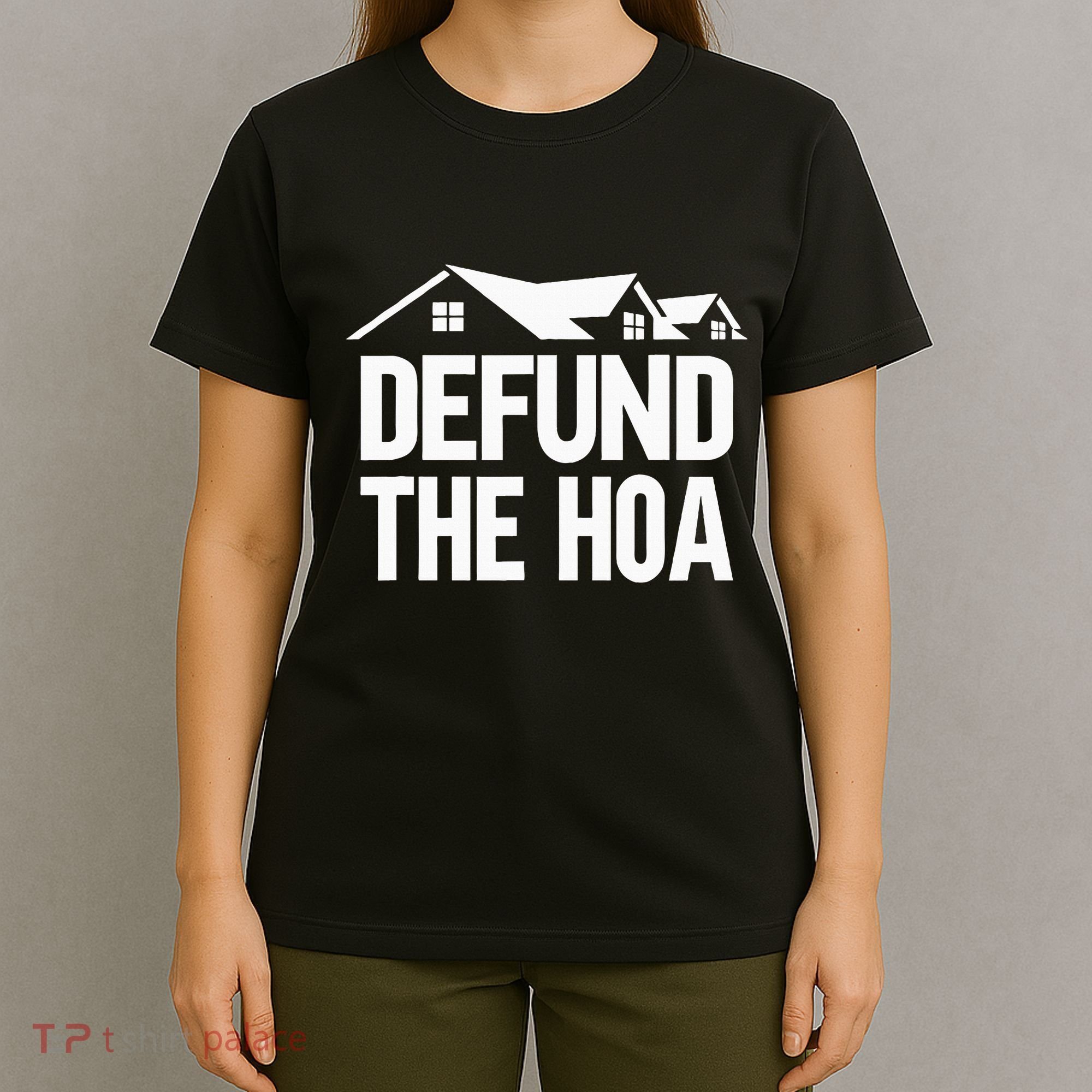 Defund The Hoa T-Shirt