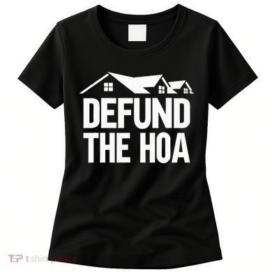Defund The Hoa Women's T-Shirt