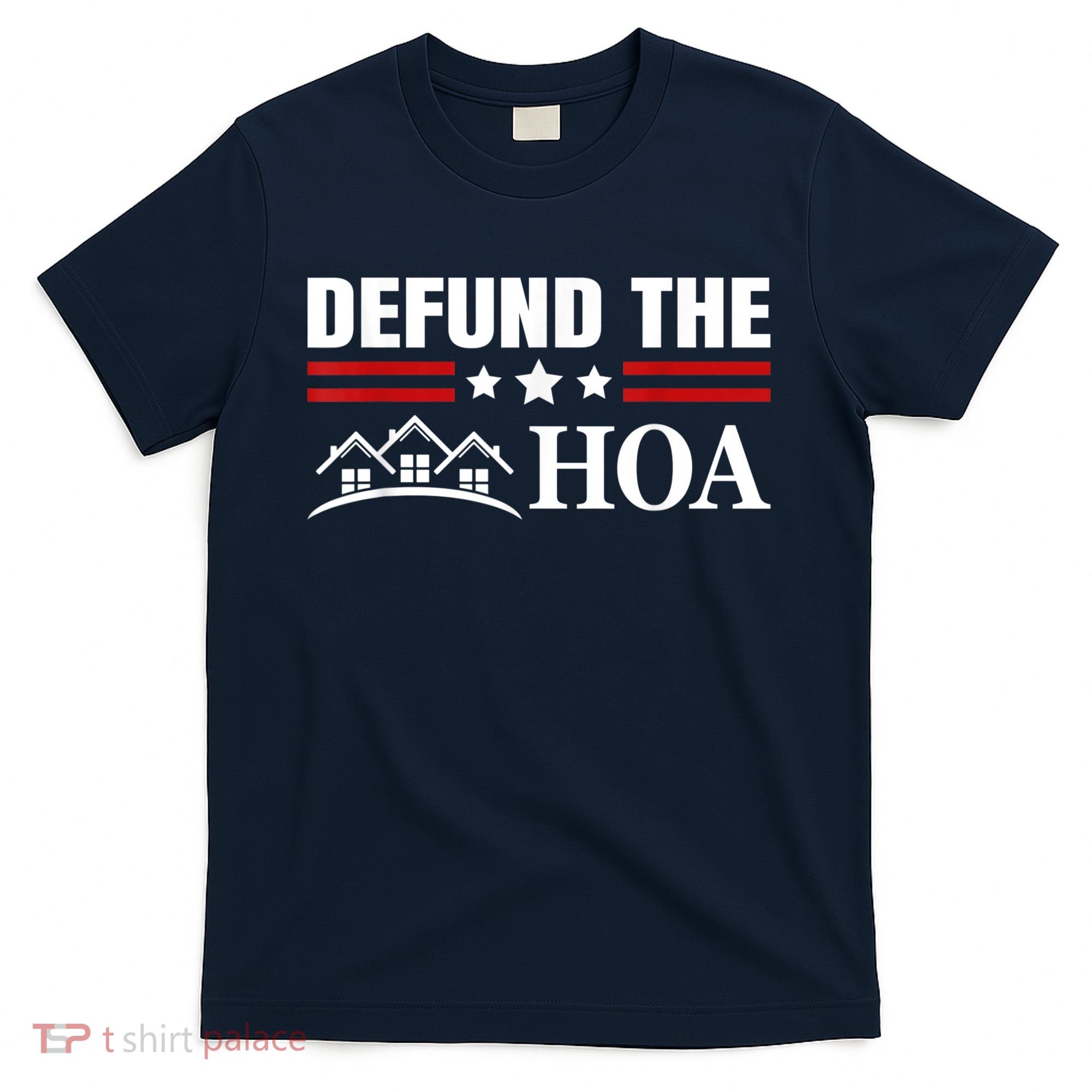 DEFUND THE HOA Homeowners Association T-Shirt