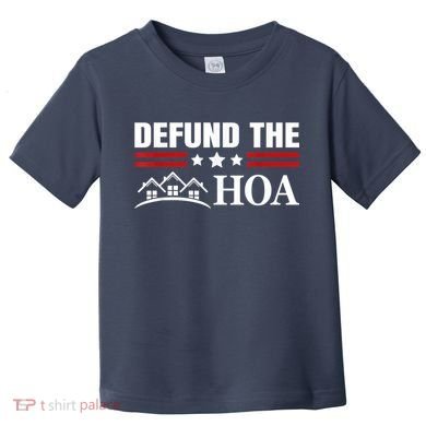 DEFUND THE HOA Homeowners Association Toddler T-Shirt