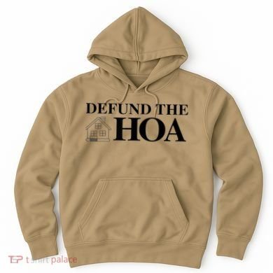 DEFUND THE HOA Homeowners Association Design Hoodie