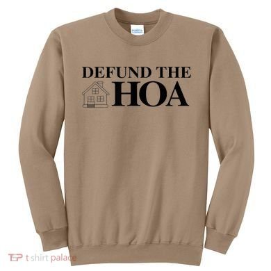 DEFUND THE HOA Homeowners Association Design Sweatshirt
