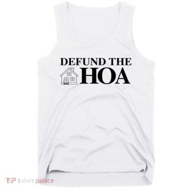 DEFUND THE HOA Homeowners Association Design Tank Top