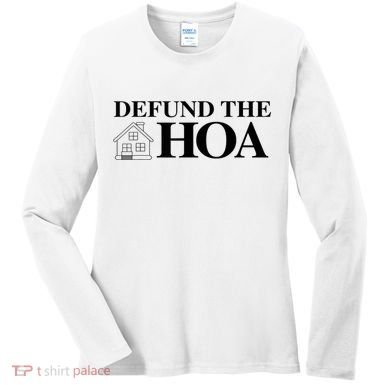 DEFUND THE HOA Homeowners Association Design Women's Long Sleeve Shirt