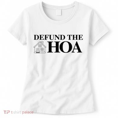 DEFUND THE HOA Homeowners Association Design Women's T-Shirt
