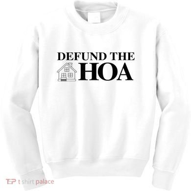 DEFUND THE HOA Homeowners Association Design Kids Sweatshirt