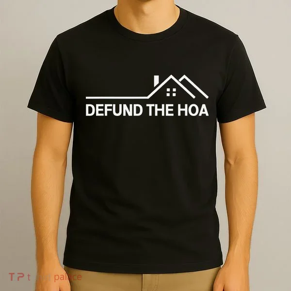 Defund The HOA T-Shirt