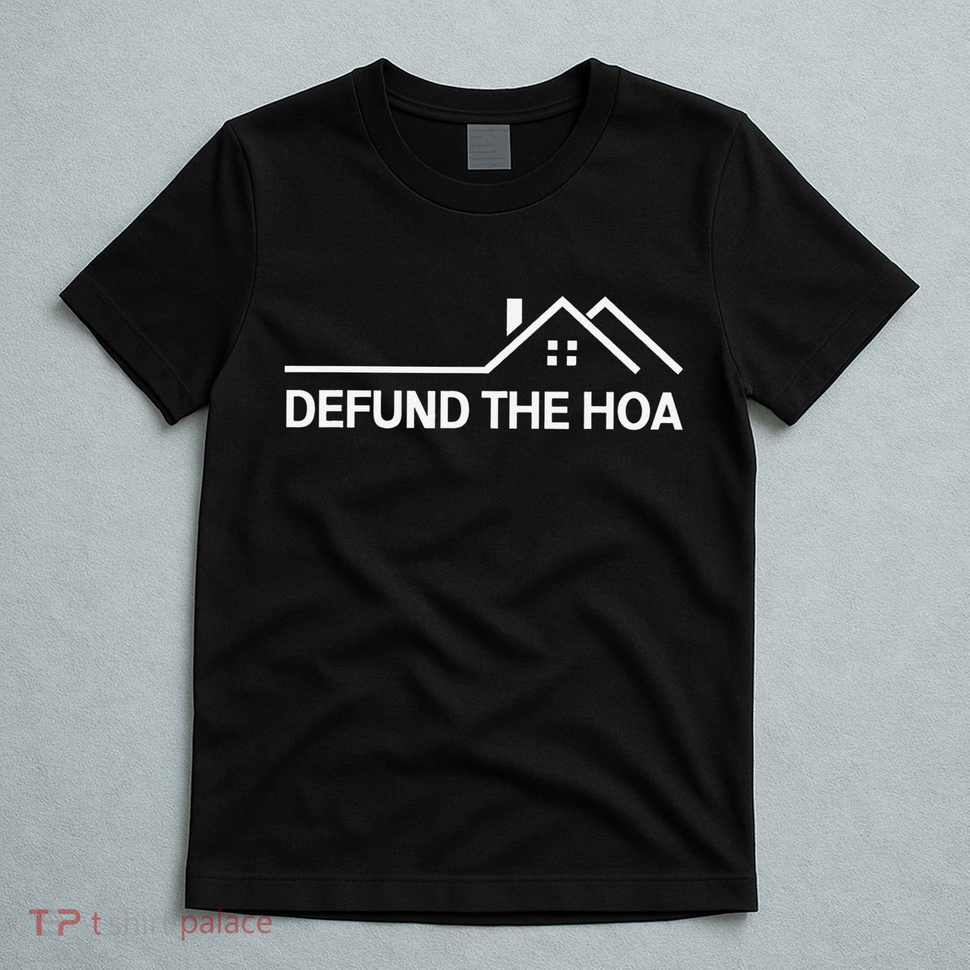 Defund The HOA T-Shirt