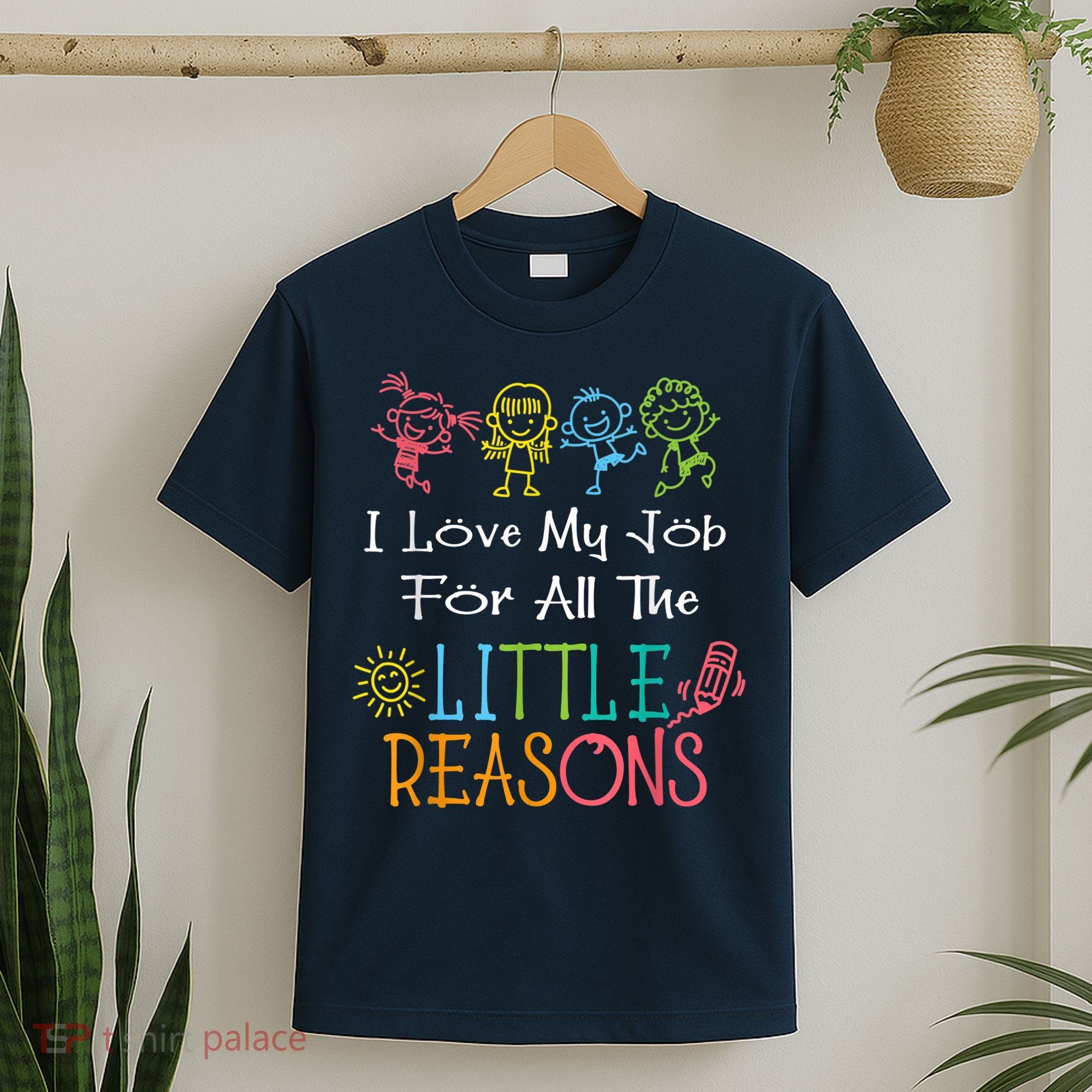 Daycare Teacher I Love My Job For All The Little Reasons T-Shirt