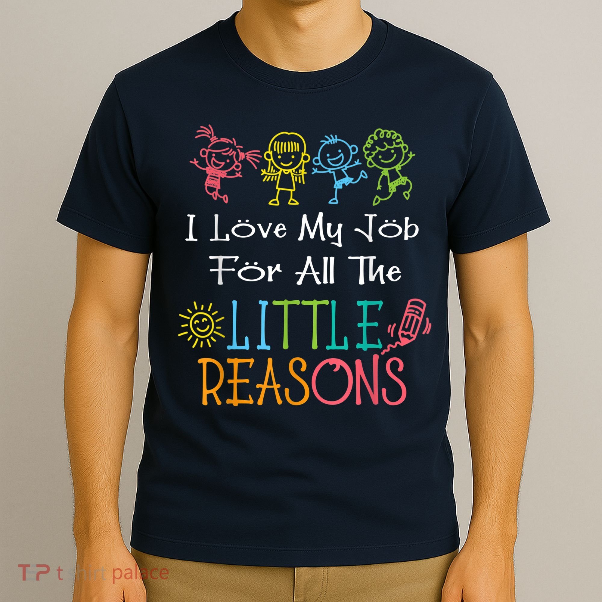Daycare Teacher I Love My Job For All The Little Reasons T-Shirt
