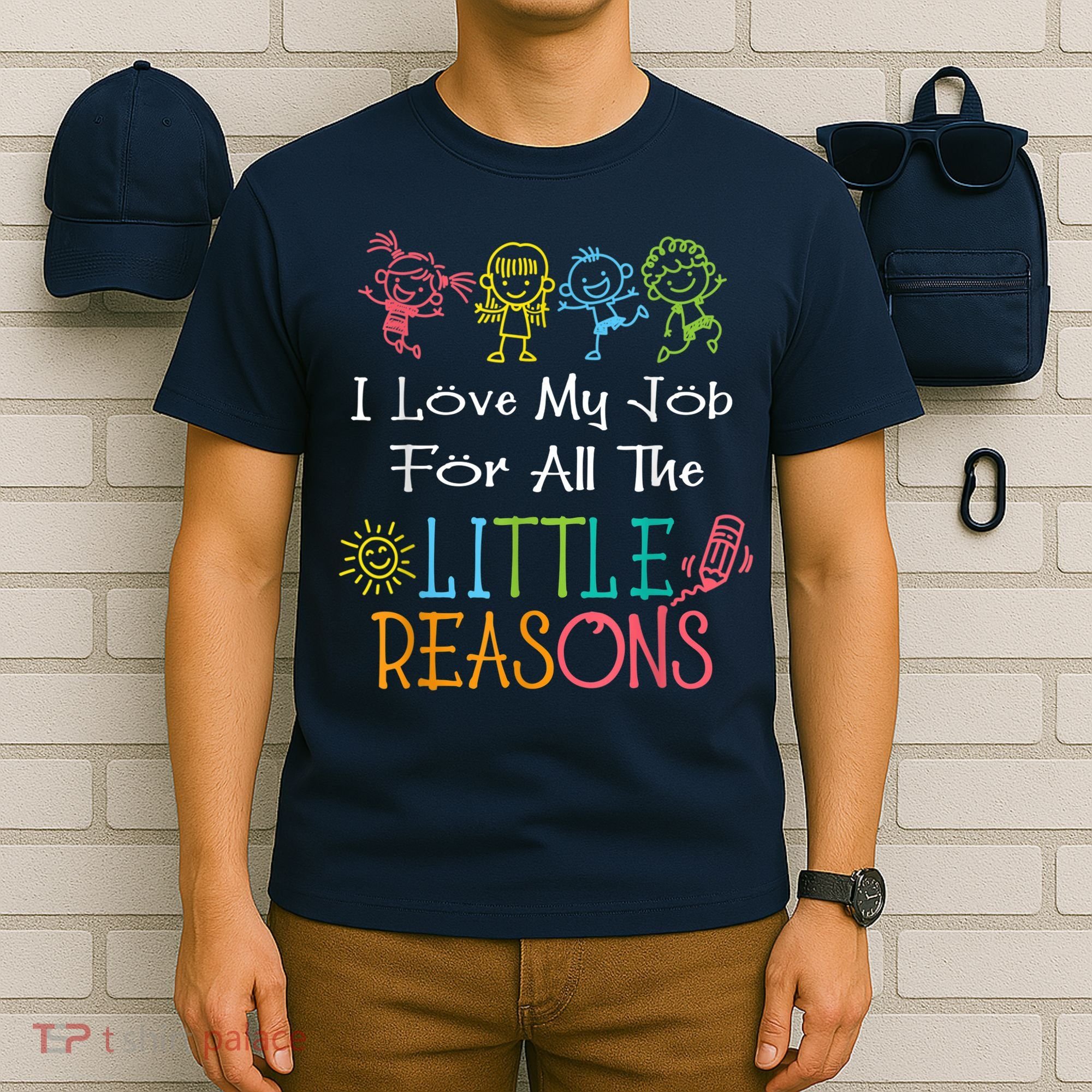 Daycare Teacher I Love My Job For All The Little Reasons T-Shirt