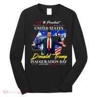 Donald Trump Inauguration Day 2025 47th President Long Sleeve Shirt thumb 0