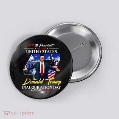 Donald Trump Inauguration Day 2025 47th President Button