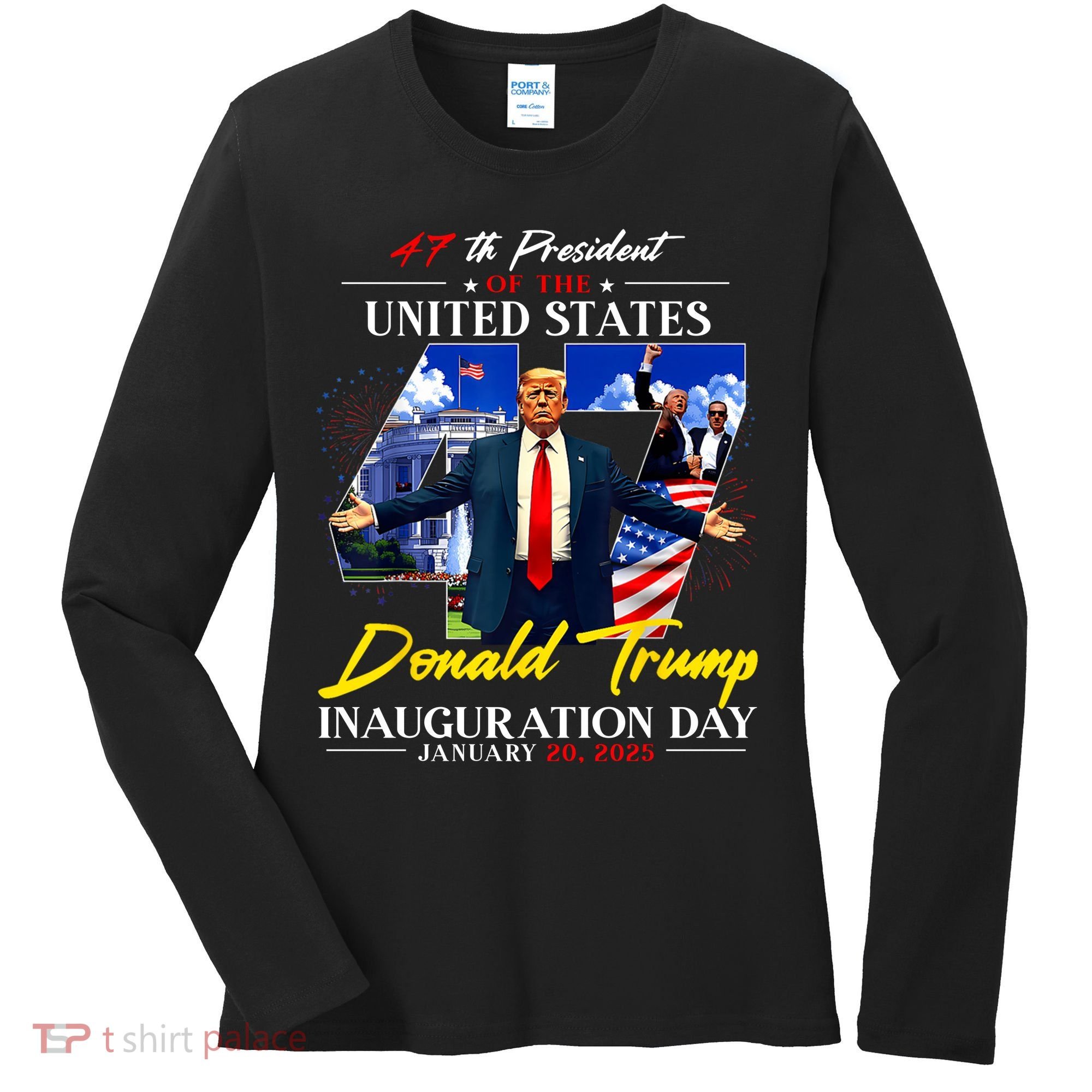 Donald Trump Inauguration Day 2025 47th President Women's Long Sleeve Shirt