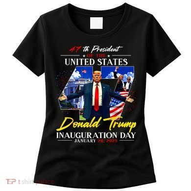Donald Trump Inauguration Day 2025 47th President Women's T-Shirt