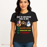 Due To Inflation This Is My Halloween Costume Thanksgiving Christmas Women's T-Shirt thumb 4