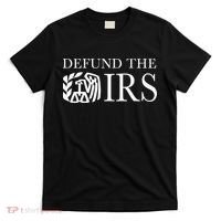 Defund The Irs Tax Return Patriot American Funny Humour T-Shirt thumb 0