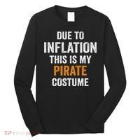Due To Inflation This Is My Pirate Costume Halloween Long Sleeve Shirt thumb 0