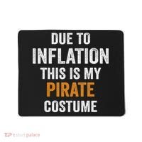 Due To Inflation This Is My Pirate Costume Halloween Mousepad thumb 0
