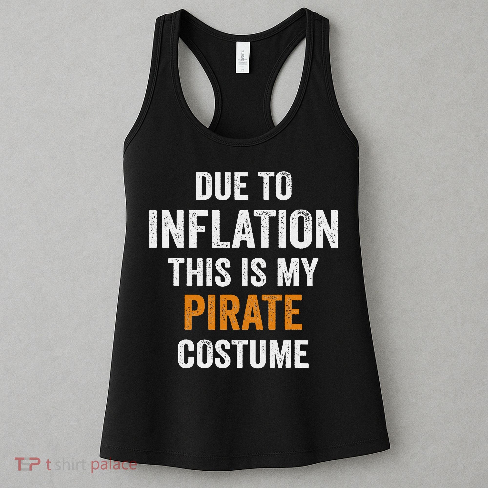 Due To Inflation This Is My Pirate Costume Halloween Women's Tank Top
