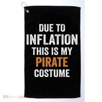 Due To Inflation This Is My Pirate Costume Halloween Golf Towel thumb 0