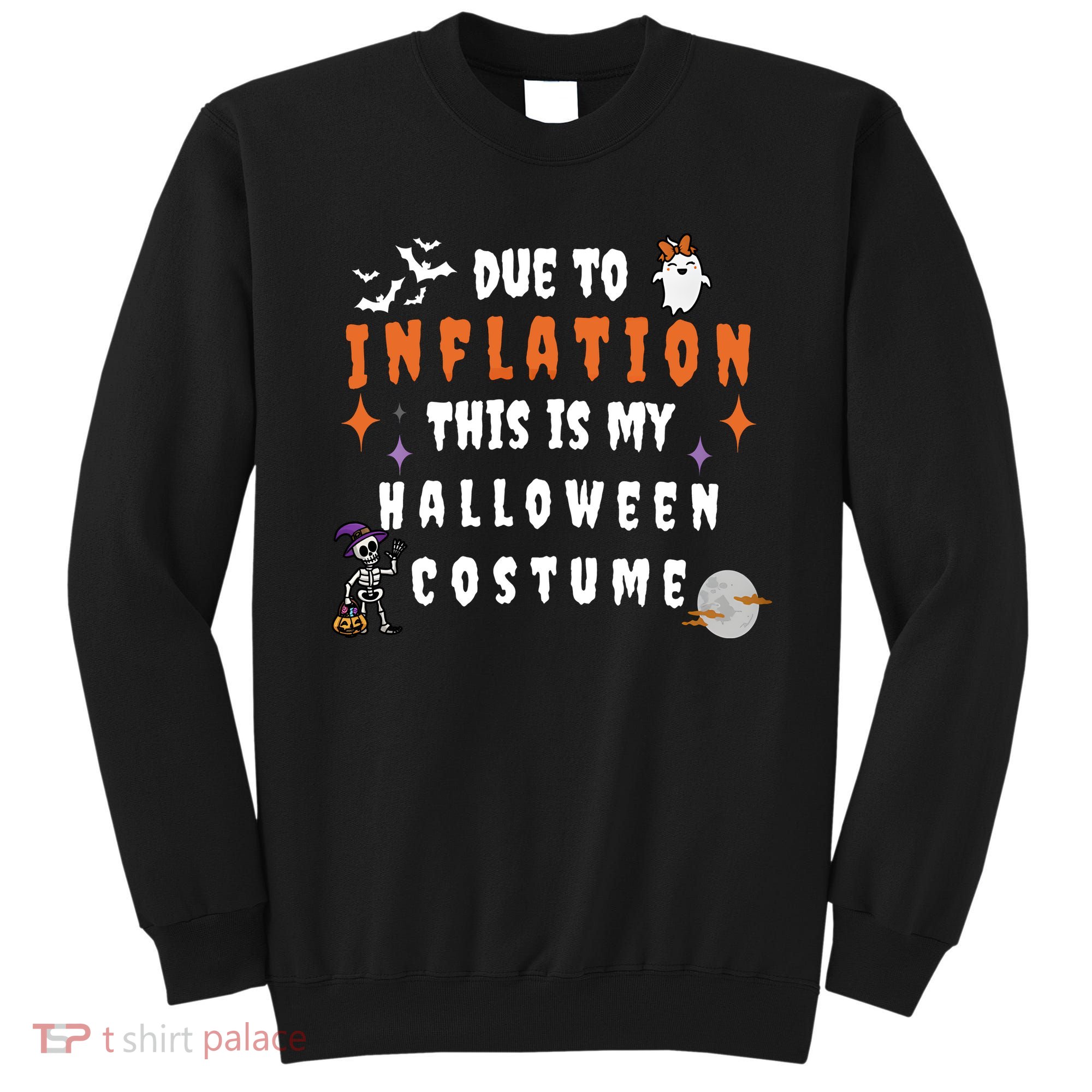 Due To Inflation This Is My Costume For Halloween Party Sweatshirt