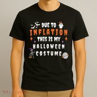Due To Inflation This Is My Costume For Halloween Party T-Shirt thumb 3