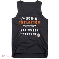 Due To Inflation This Is My Costume For Halloween Party Tank Top thumb 0