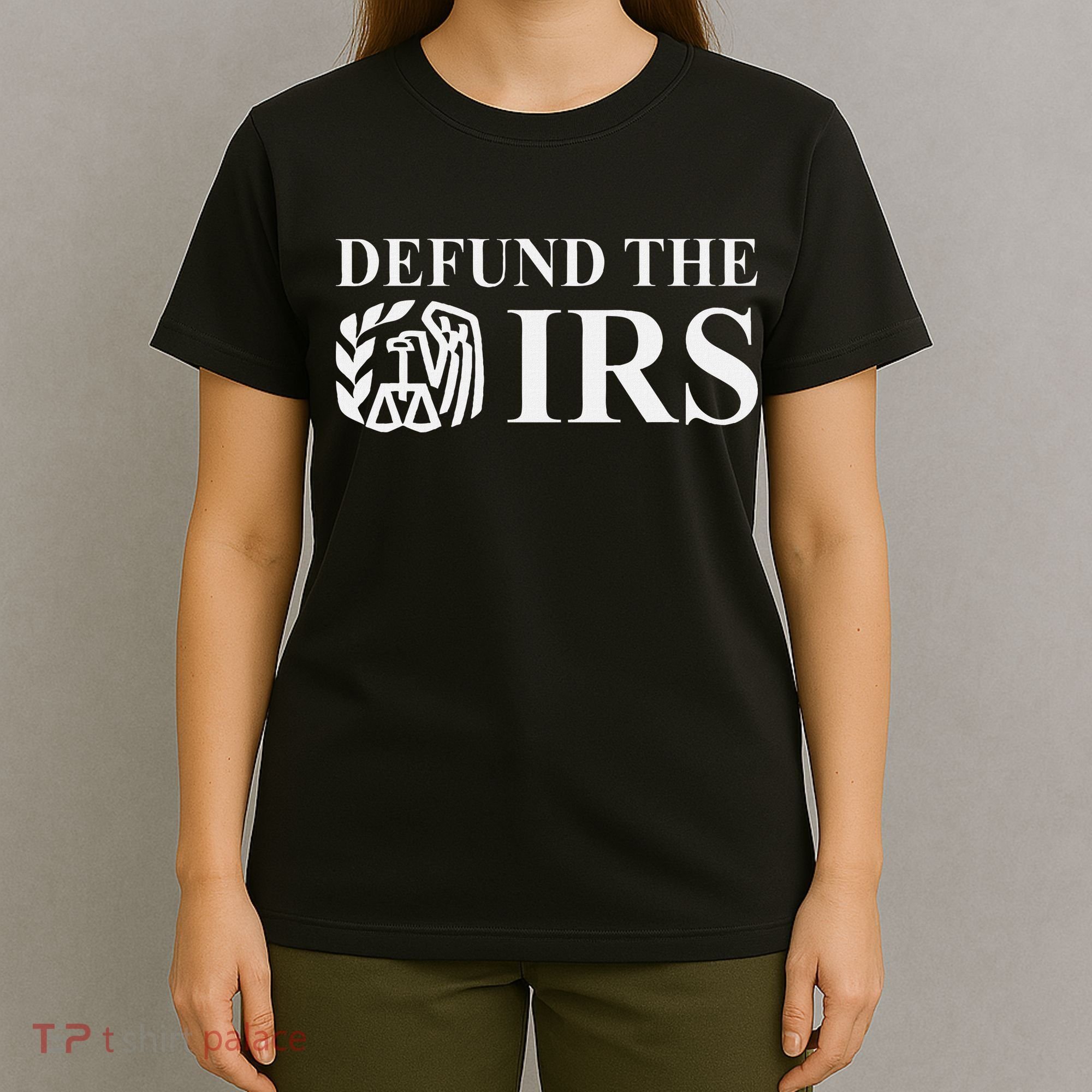 Defund The Irs Tax Return Patriot American T-Shirt