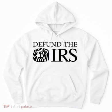 Defund The IRS Hoodie