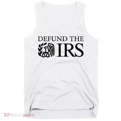 Defund The IRS Tank Top