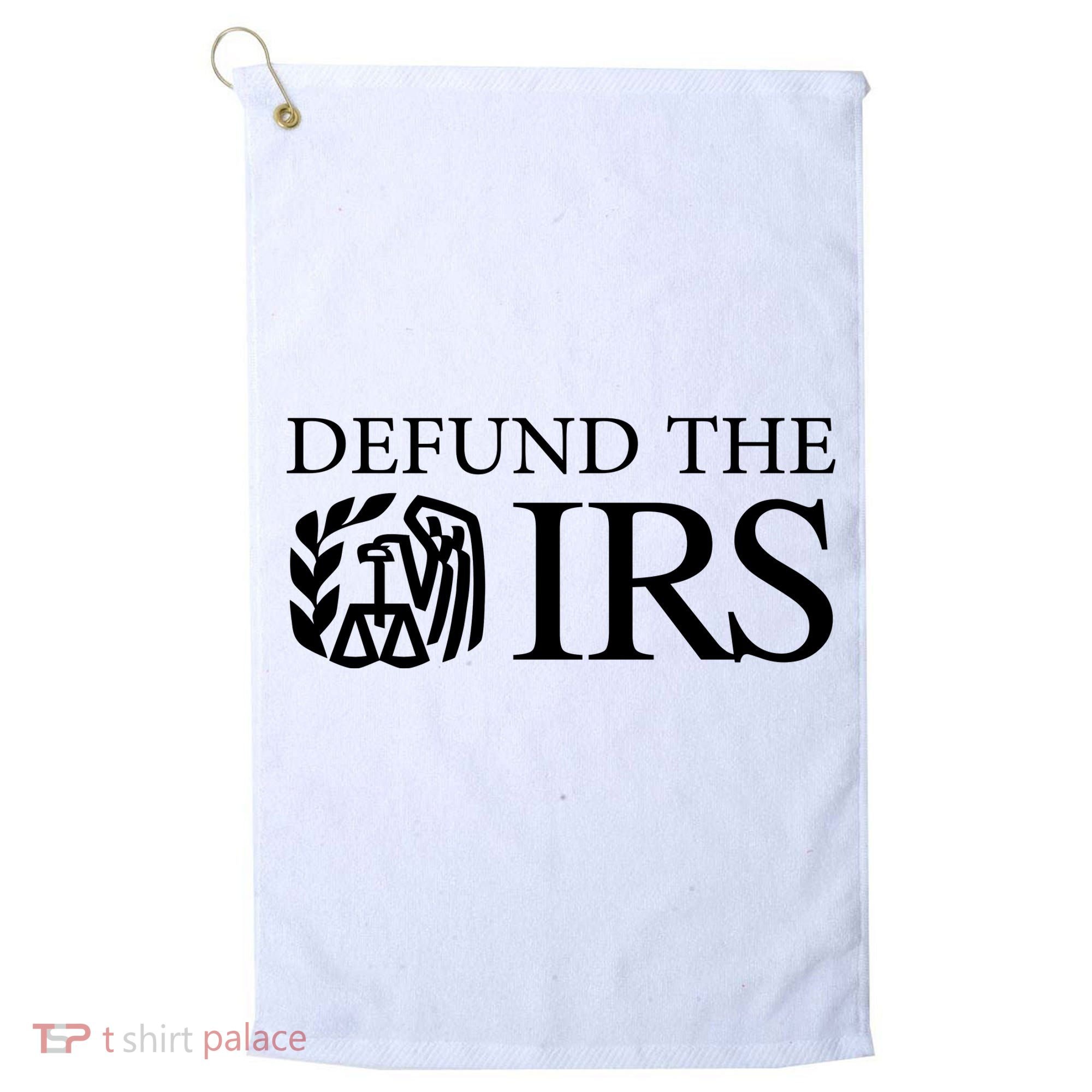 Defund The IRS Golf Towel