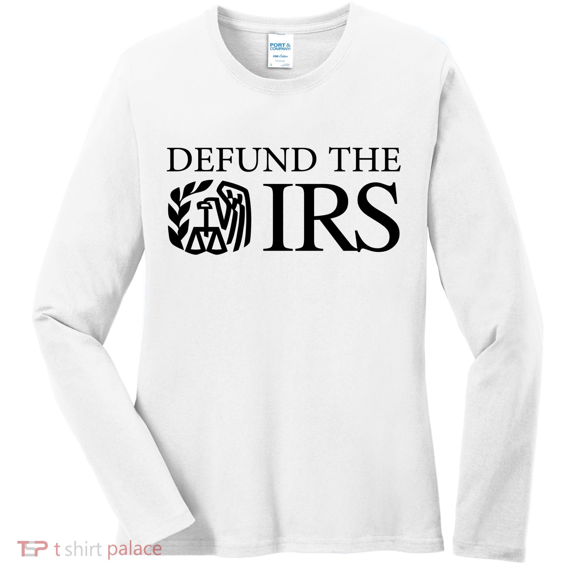 Defund The IRS Women's Long Sleeve Shirt