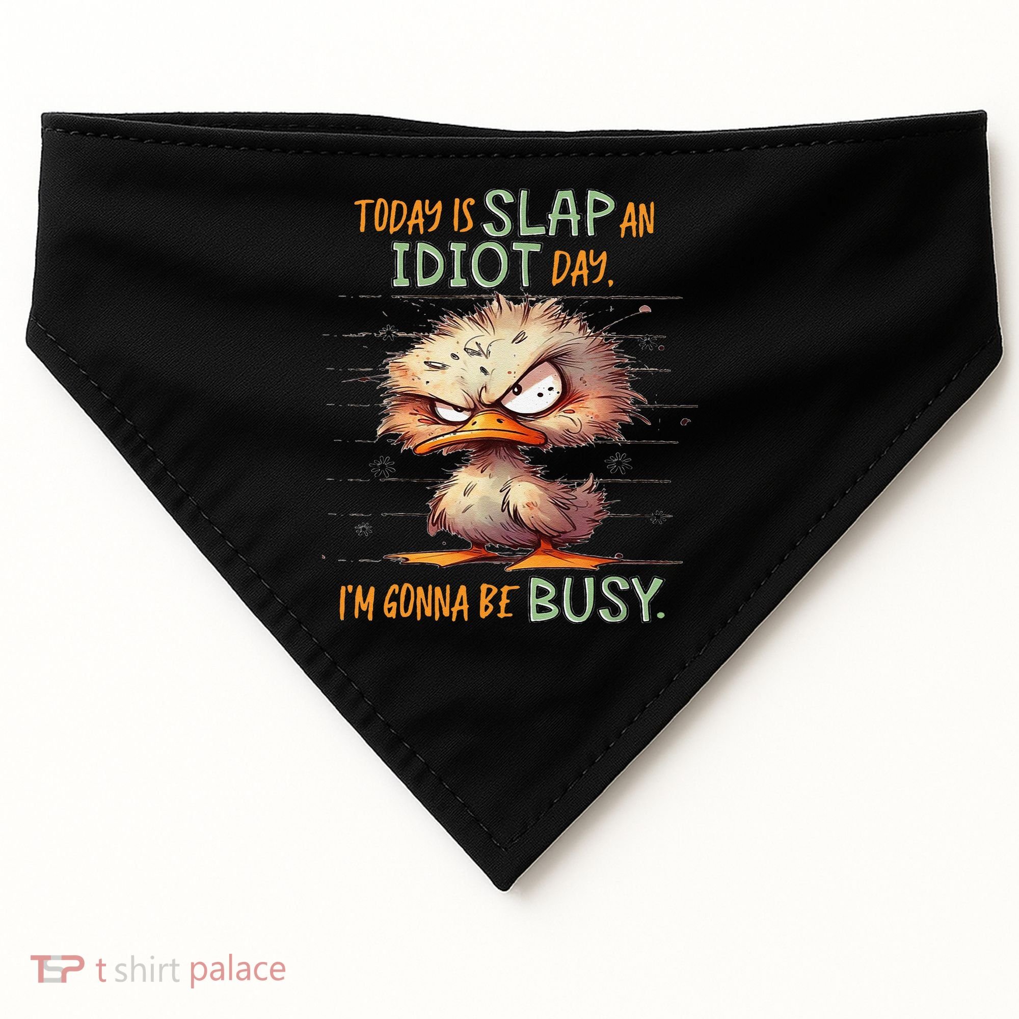 Duck Today Is Slap An Idiot Day I’M Gonna Be Busy USA-Made Doggie Bandana