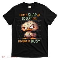 Duck Today Is Slap An Idiot Day I’M Gonna Be Busy T-Shirt thumb 0